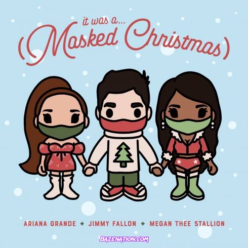 Jimmy Fallon – It Was A… (Masked Christmas) (feat. Ariana Grande & Megan Thee Stallion) Mp3 Download