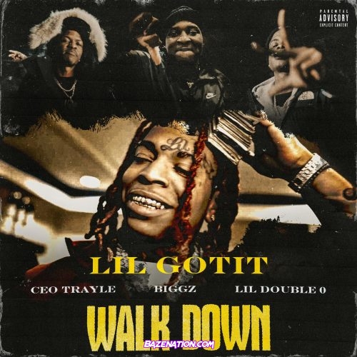 Lil Gotit - Walk Down (feat. CEO Trayle, Lil Double 0 & Biggz) Mp3 Download