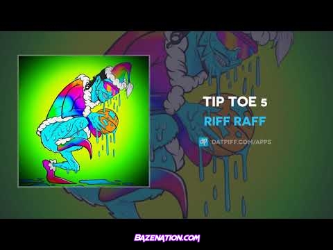 Riff Raff - Tip Toe 5 Mp3 Download
