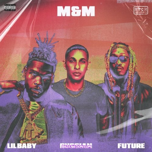 Rvssian & Future - M&M (feat. Lil Baby) Mp3 Download