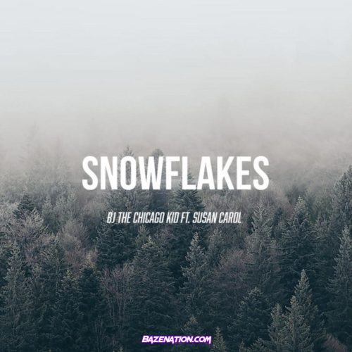 BJ The Chicago Kid & Susan Carol – Snowflakes Mp3 Download