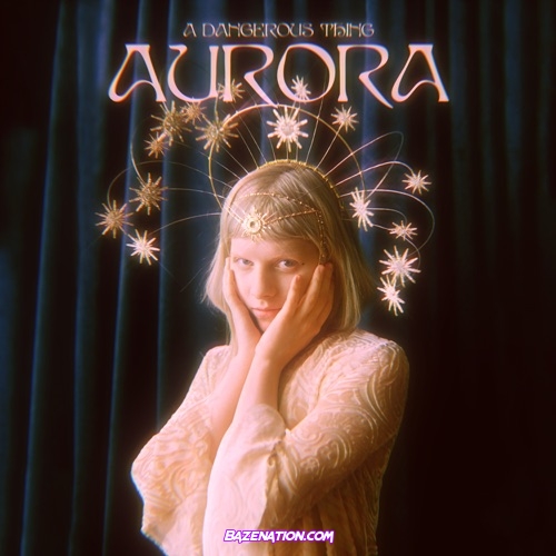 AURORA - A Dangerous Thing Mp3 Download