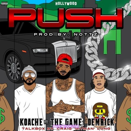 Koache - Push (feat. The Game & Demrick) Mp3 Download