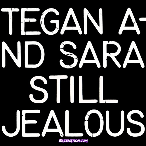 Tegan And Sara - Still Jealous Download Album Zip