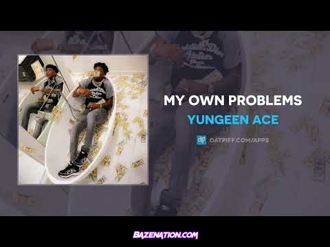 Yungeen Ace - My Own Problems Mp3 Download