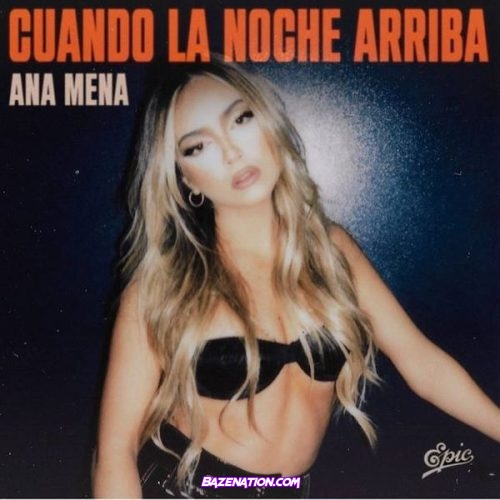 Ana Mena - Cuando la noche arriba Mp3 Download