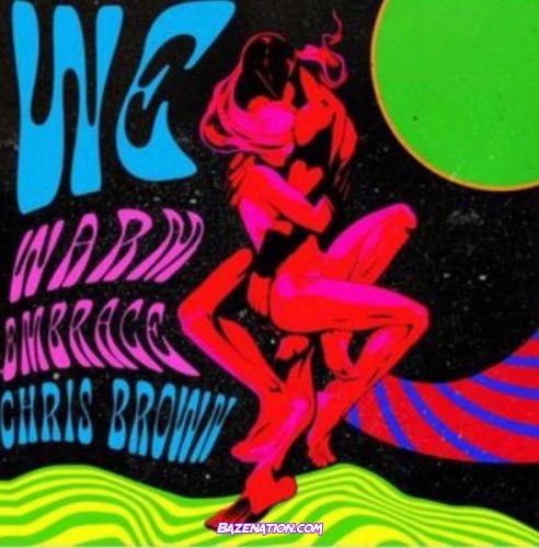 Chris Brown - WE (Warm Embrace) Mp3 Download