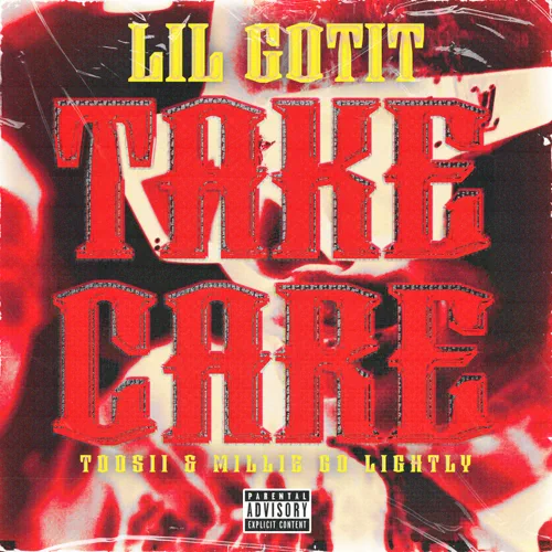 Lil Gotit, Toosii & Millie Go Lightly - Take Care Mp3 Download