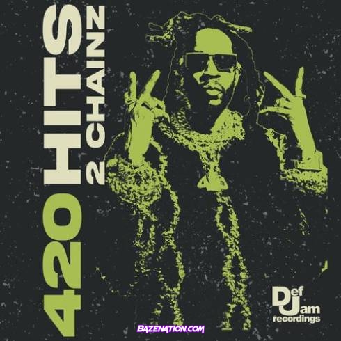 2 Chainz - 420 Hits Download Ep Zip