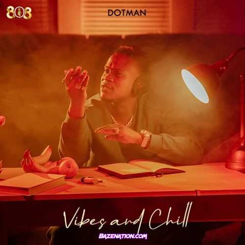 Dotman - Vibes and Chill Download Ep Zip