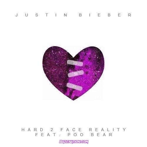 Justin Bieber - Hard 2 Face Reality (feat. Poo Bear) Mp3 Download