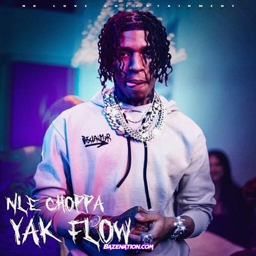 NLE Choppa - Yak Flow Mp3 Download