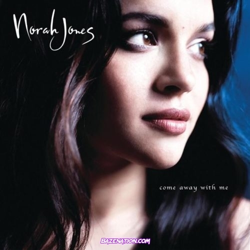 Norah Jones – Come Away With Me (20th Anniversary Super Deluxe Edition) Download Album Zip