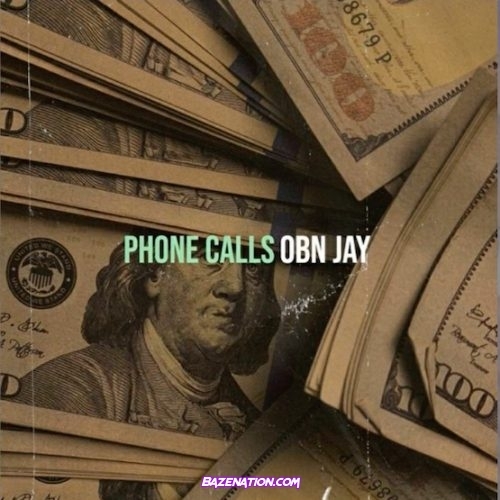 OBN Jay - PHONE CALLS Mp3 Download