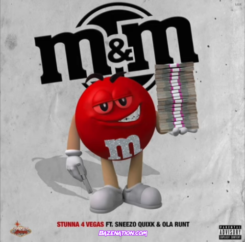 Stunna 4 Vegas - M & M (feat. Ola Runt & Sneezo) Mp3 Download