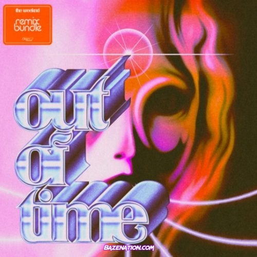 The Weeknd - Out Of Time (Remix) Ft. Kaytranada Mp3 Download