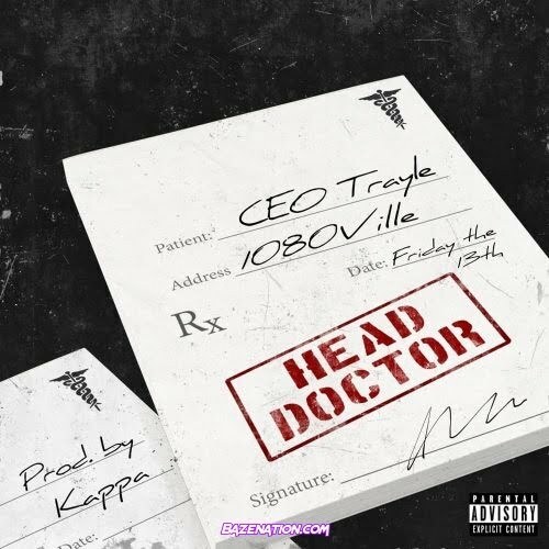 CEO Trayle – Head Doctor Mp3 Download