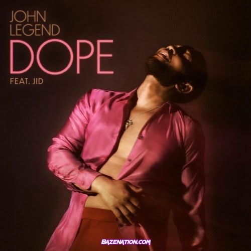 John Legend - Dope (feat. JID) Mp3 Download