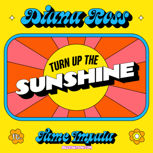 Diana Ross, Tame Impala – Turn Up The Sunshine (From 'Minions: The Rise of Gru' Soundtrack) Mp3 Download