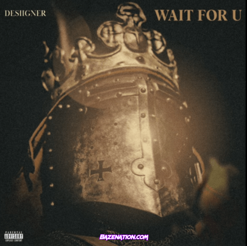 Desiigner - Wait For U (Remix) Mp3 Download