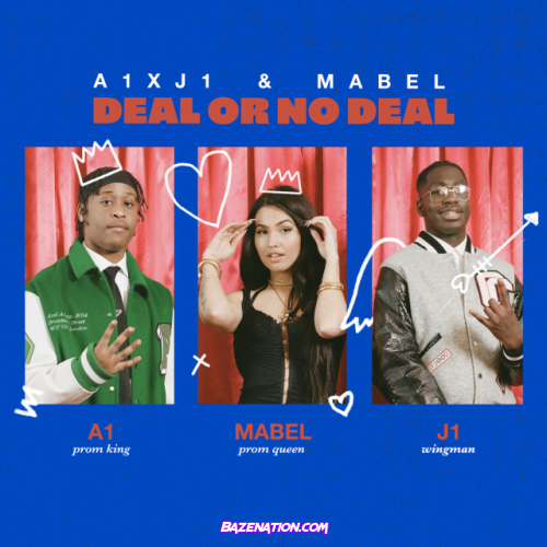 A1 x J1 – Deal Or No Deal (feat. Mabel) Mp3 Download