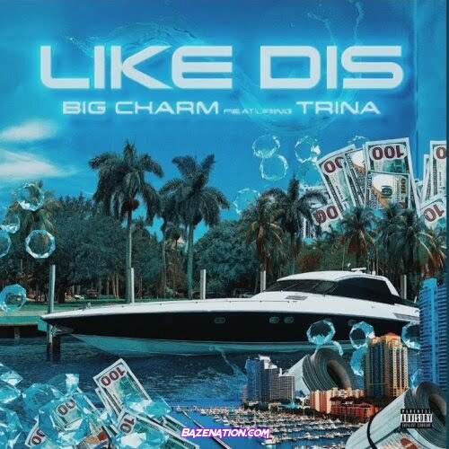 Big Charm & Trina - Like Dis Mp3 Download