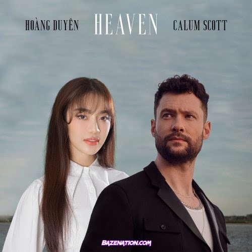 Calum Scott – Heaven (feat. Hoàng Duyên) Mp3 Download