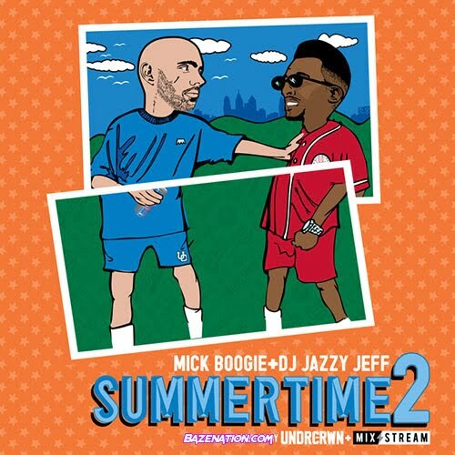 DJ Jazzy Jeff & Mick Boogie – Summertime Vol. 2 Mp3 Download