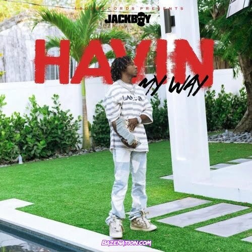 Jackboy - Havin My Way Mp3 Download