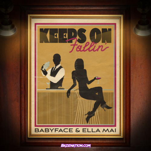 Babyface & Ella Mai – Keeps On Fallin Mp3 Download