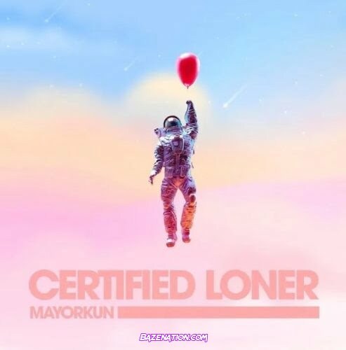 Mayorkun - Certified Loner (No Competition) Mp3 Download