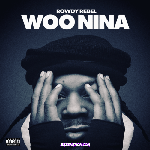 Rowdy Rebel – Woo Nina Mp3 Download