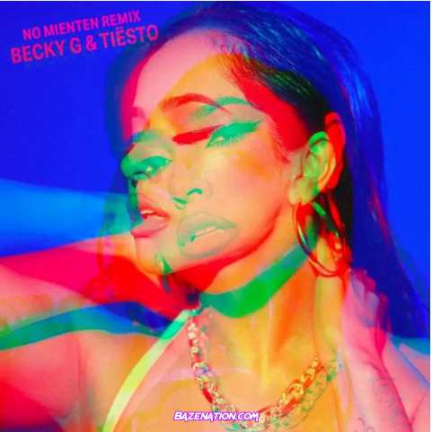 Becky G, Tiësto – No Lien (Tiësto Remix) Mp3 Download