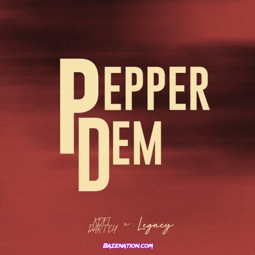 Kofi Dartey – Pepper Dem (feat. LEGACY) Mp3 Download