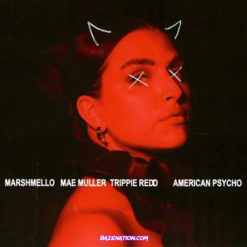Marshmello – American Psycho (with Mae Muller feat. Trippie Redd) Mp3 Download