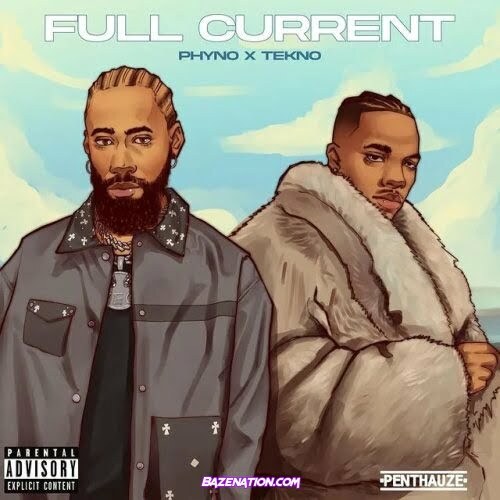 Phyno - Full Current (feat. Tekno) Mp3 Download