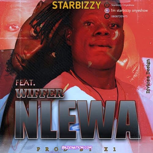 Starbizzy - Nlewa (feat. Wiffer) Mp3 Download