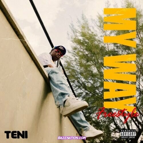 Teni - My way (E get why) freestyle Mp3 Download