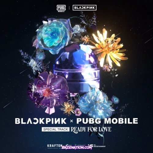 BLACKPINK X PUBG MOBILE – ‘Ready For Love’ Mp3 Download