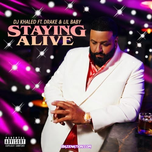 DJ Khaled – STAYING ALIVE (feat. Drake & Lil Baby) Mp3 Download