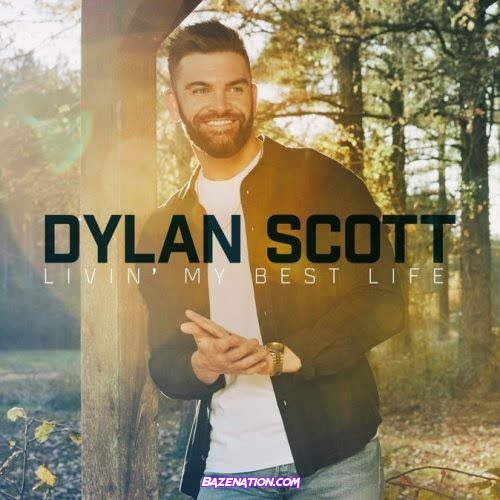 Dylan Scott - Livin' My Best Life Download Album