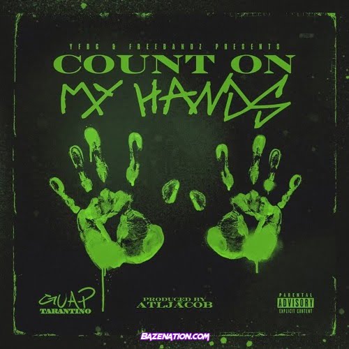 Guap Tarantino – Count On My Hands Mp3 Download