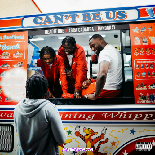 Headie One – Can't Be Us (feat. Abra Cadabra x Bandokay) Mp3 Download