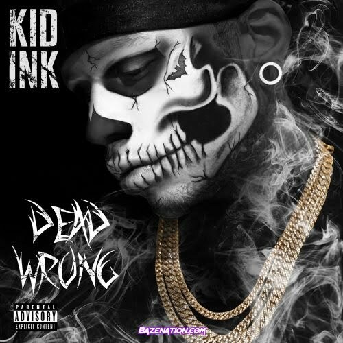 Kid Ink - Dead Wrong Mp3 Download