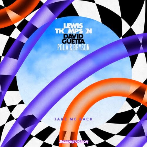 Lewis Thompson – Take Me Back (Remix) - Pola & Bryson Mp3 Download