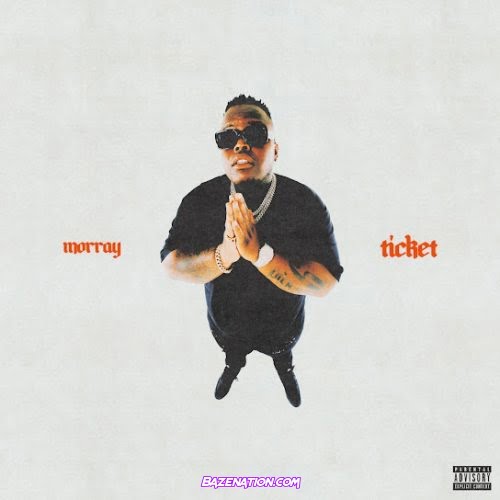Morray - Ticket Mp3 Download