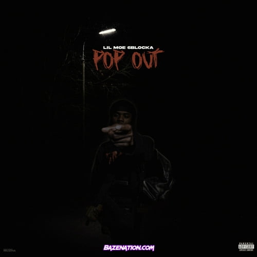 Lil Moe 6Blocka – Pop Out Mp3 Download