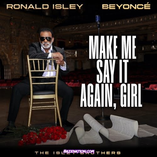 Ronald Isley & The Isley Brothers - Make Me Say It Again Girl (feat. Beyonce) Mp3 Download