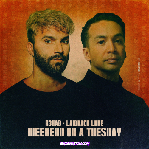 R3HAB x Laidback Luke – Weekend On A Tuesday Mp3 Download