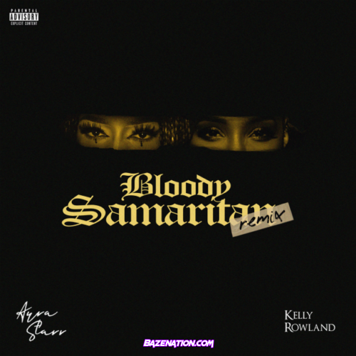 Ayra Starr, Kelly Rowland – Bloody Samaritan (Remix) Mp3 Download